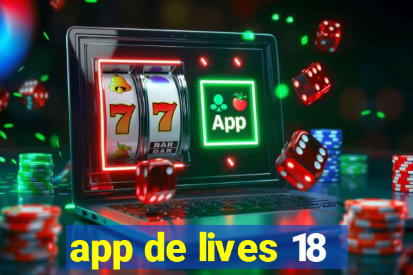 app de lives 18